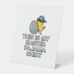 This is My Easter Pajama Shirt Chick Egg Boys Kids Pedestal Sign