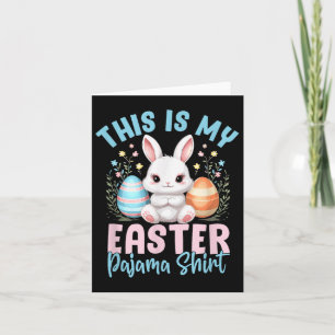 This Is My Easter Pajama Shirt Funny Women Men Kid Card