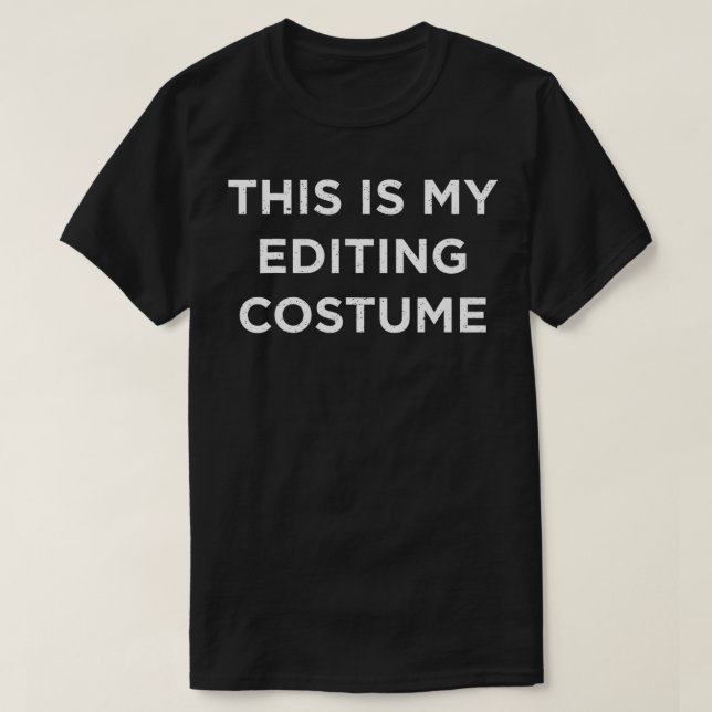This Is My Editing Costume  Tshirt for Video Edito (Design Front)