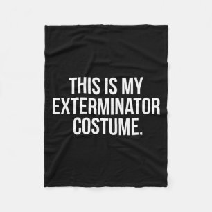 This is My Exterminator Costume Funny Halloween Fleece Blanket