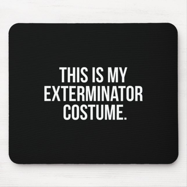 This is My Exterminator Costume Funny Halloween Mouse Pad (Front)