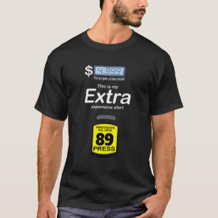 This is my Extra Expensive     Gas Pump Costume T-Shirt