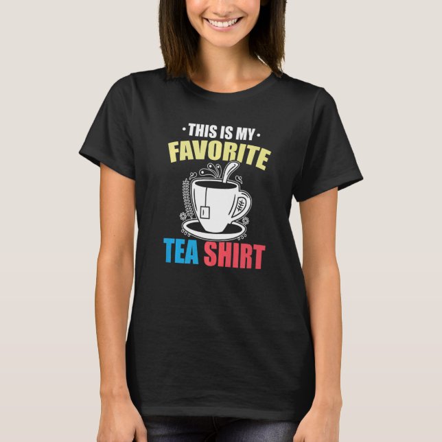 This Is My Favorite Tea  Tea  Tea Drinker Brewing  T-Shirt (Front)