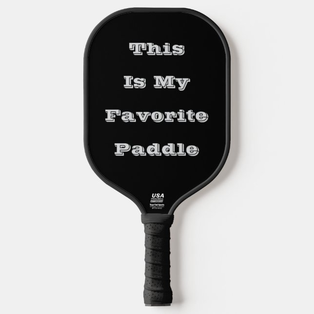 This Is My favourite Pickleball Paddle (Front)