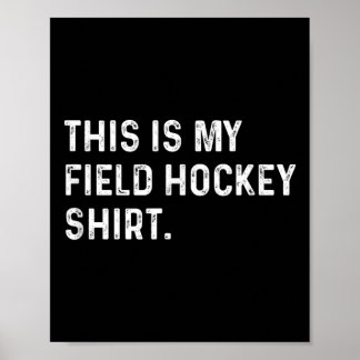 This Is My Field Hockey Shirt - Sport Game Team Ga Poster