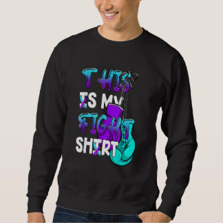 This Is My Figh Suicide Prevention Fighter Strong Sweatshirt