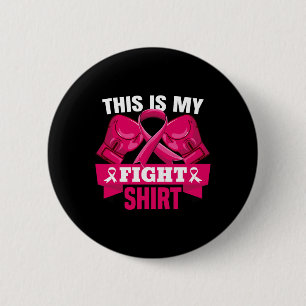This Is My Fight Breast Cancer Fighter Believe wo 6 Cm Round Badge