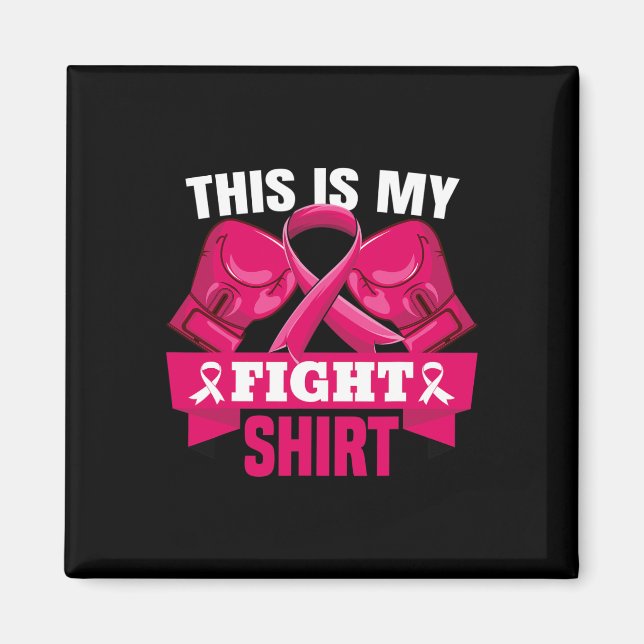 This Is My Fight  Breast Cancer Fighter Believe wo Magnet (Front)