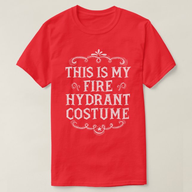 This Is My Fire Hydrant Costume FunLazy Halloween T-Shirt (Design Front)