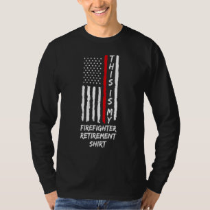 This Is My Firefighter Retirement Retirement Fire T-Shirt