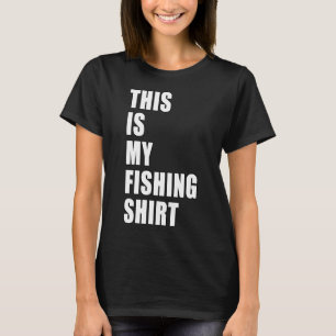 This Is My Fishing Shirt Fisherman Funny Dad Joke 