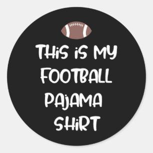 This Is My Football Pajama Shirt For Players Boys Classic Round Sticker