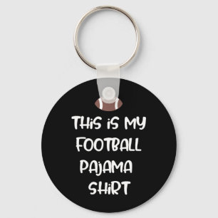 This Is My Football Pajama Shirt For Players Boys Key Ring