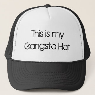 This is my Gangsta Hat