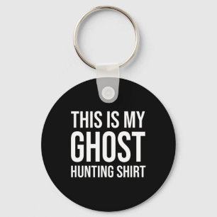 This Is My Ghost Hunting - Ghost Hunter Key Ring