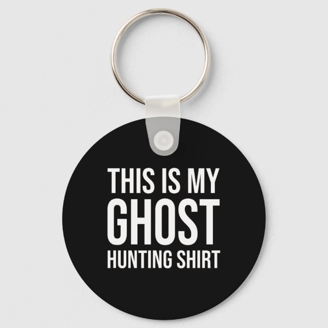 This Is My Ghost Hunting - Ghost Hunter  Key Ring (Front)