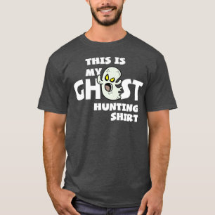 This Is My Ghost Hunting product Activity Spook Pa T-Shirt