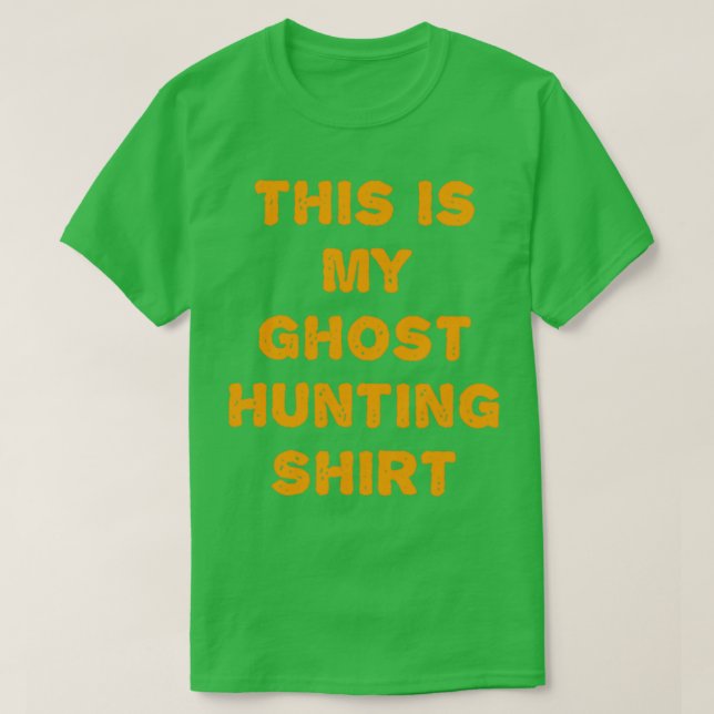 This Is My Ghost Hunting Shirt 17 (Design Front)