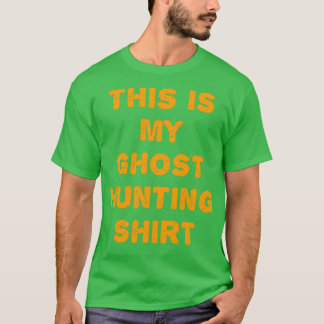 This Is My Ghost Hunting Shirt 17