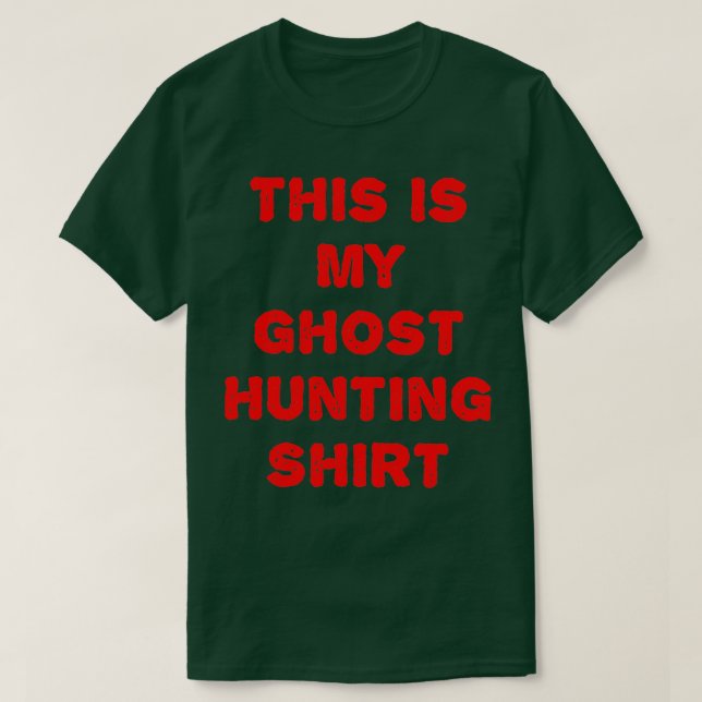 This Is My Ghost Hunting Shirt 4 (Design Front)