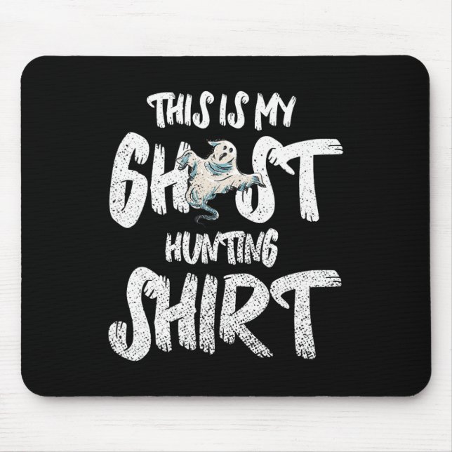 This Is My Ghost Hunting Shirt  Mouse Pad (Front)