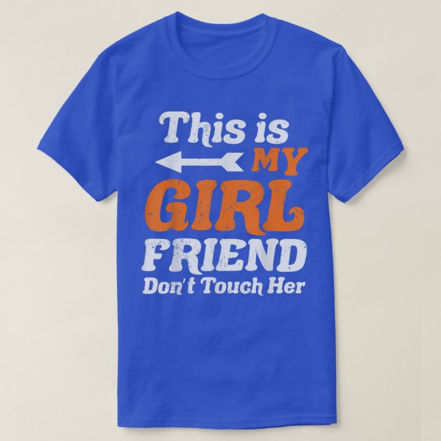 This is My Girlfriend Don't Touch Her Couple Lover T-Shirt (Design Front)
