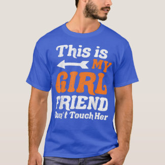 This is My Girlfriend Don't Touch Her Couple Lover T-Shirt