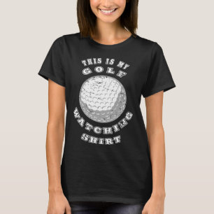 This Is My Golf Watching Golf Ball Golfer T-Shirt