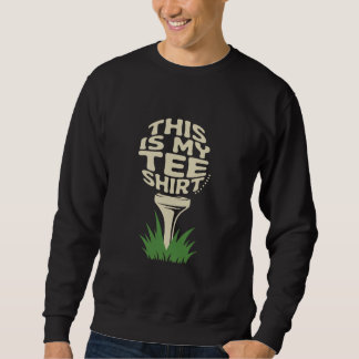 This is My Golfing Lover Golf Player Golfer  Sweatshirt