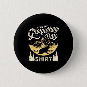 This Is My Groundhog Day Woodchuck Lovers Men Retr 6 Cm Round Badge