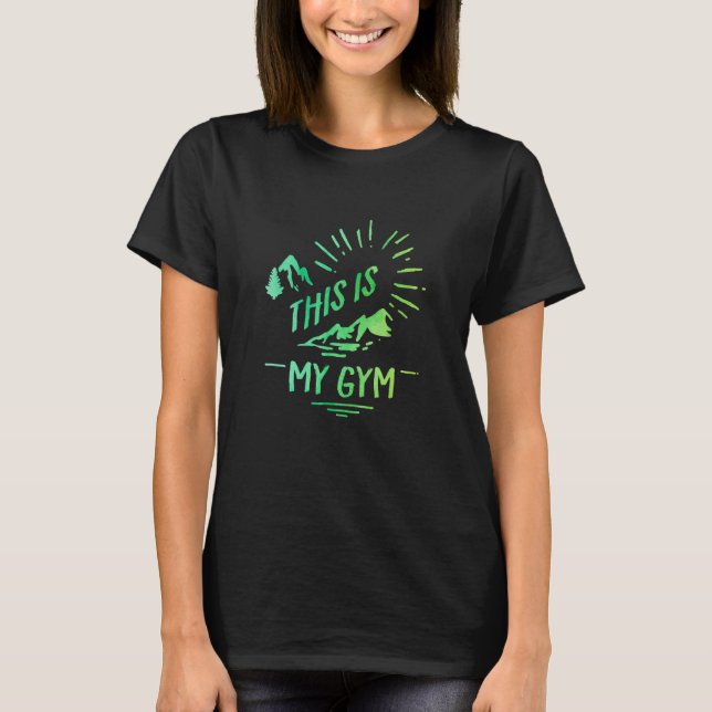 This Is My Gym Bouldering Rock Climbing Rock Climb T-Shirt (Front)