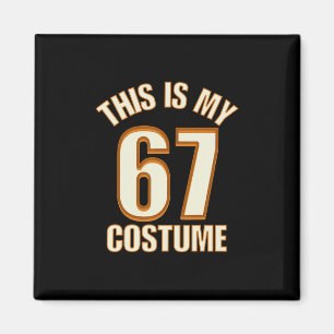 This Is My Halloween 67 Costume Lazy Brainrot Meme Magnet