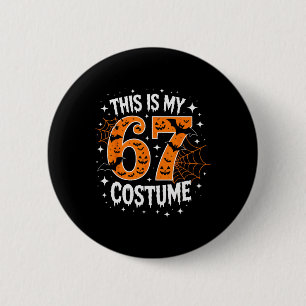 This Is My Halloween 67 Costume Number 6 7 Meme  Cm Round Badge