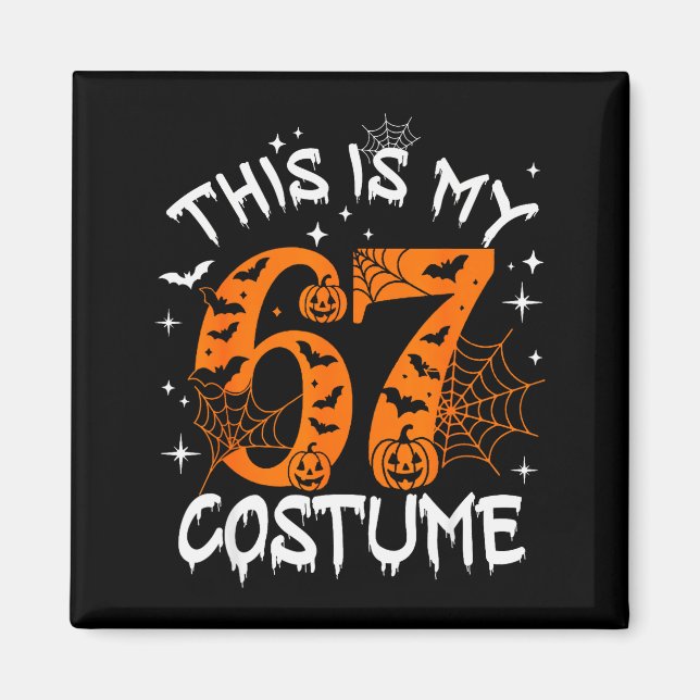 This Is My Halloween 67 Costume Number 6 7 Meme Sa Magnet (Front)