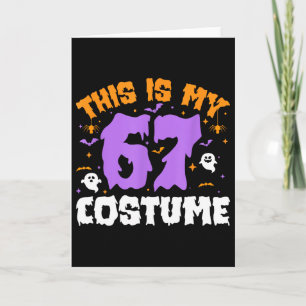 This Is My Halloween 67 Costume Number 6 7 Meme Si Card