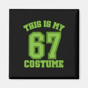This Is My Halloween 67 Costume Sports Hummor Gen Magnet