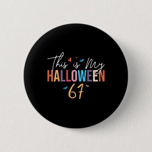 This Is My Halloween 67 Funny Six Seven Meme Gen A 6 Cm Round Badge
