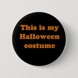 This is my Halloween Costume 6 Cm Round Badge