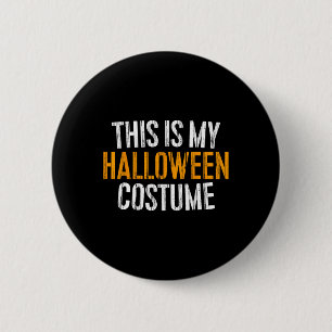 This Is My Halloween Costume 6 Cm Round Badge
