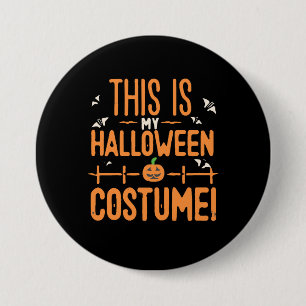 This Is My Halloween Costume  7.5 Cm Round Badge