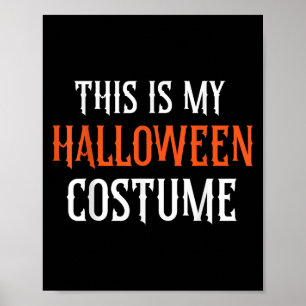 This Is My Halloween Costume Adult Men Women Kids  Poster