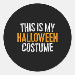 This Is My Halloween Costume Classic Round Sticker