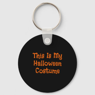 This Is My Halloween Costume - Cool Halloween Key Ring