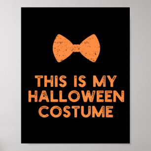 This Is My Halloween Costume Funny Idea Poster