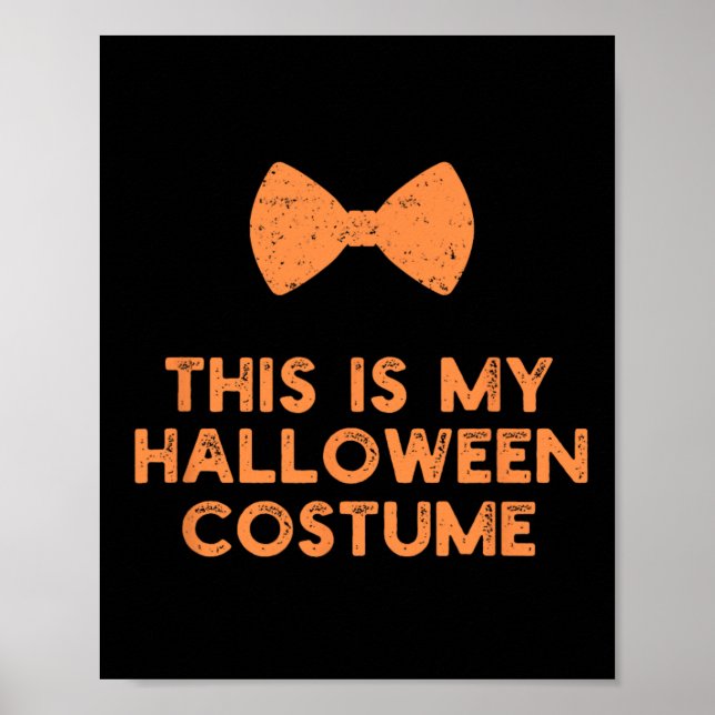 This Is My Halloween Costume Funny Idea  Poster (Front)