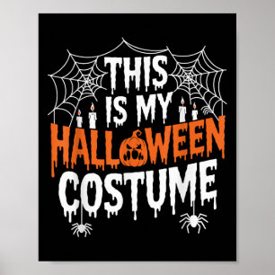 This Is My Halloween Costume Funny  Poster