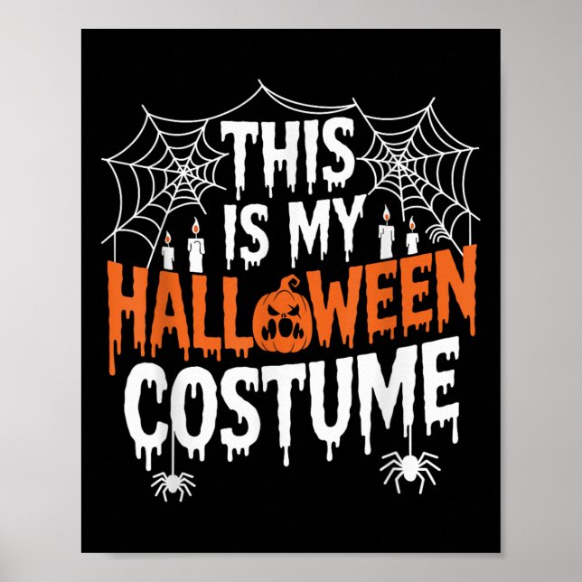 This Is My Halloween Costume Funny  Poster (Front)