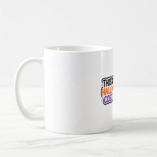 This Is My Halloween Costume Funny Tee Art Coffee Mug