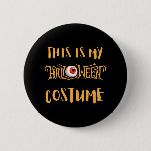 This Is My Halloween Costume - Halloween Party 6 Cm Round Badge