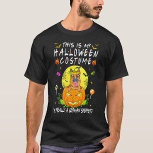 This Is My Halloween Costume I'm Really A German S T-Shirt